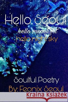 Hello Seoul Feonix Seoul 9781985890589 Createspace Independent Publishing Platform - książka