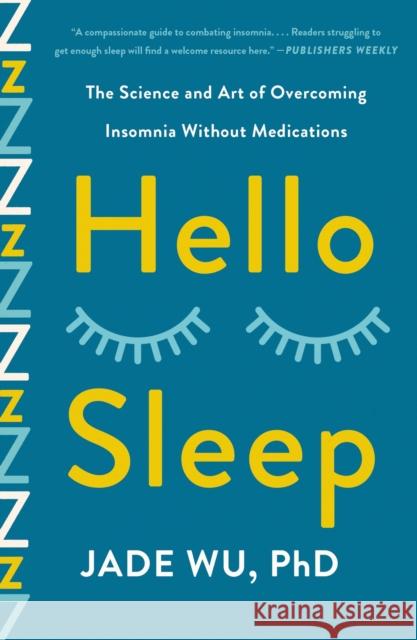 Hello Sleep: The Science and Art of Overcoming Insomnia Without Medications Jade Wu, Ph.D. 9781250347428 St Martin's Press - książka