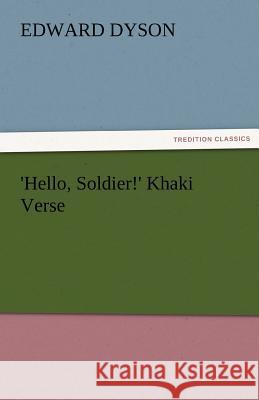 'Hello, Soldier!' Khaki Verse Edward Dyson 9783842482692 Tredition Classics - książka