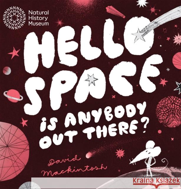 Hello Space: Is Anybody Out There? David Mackintosh 9780565095789 The Natural History Museum - książka