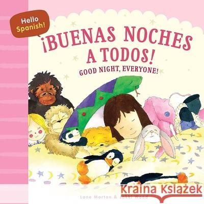 Hello Spanish! Good Night, Everyone! / ?Buenas Noches a Todos! Lone Morton Jakki Wood Rosa Mar?a Mart?n 9780486855561 Dover Publications - książka