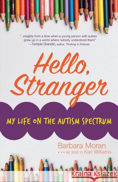 Hello, Stranger: My Life on the Autism Spectrum Barbara Moran Karl Williams 9780999742259 Kicam Projects - książka