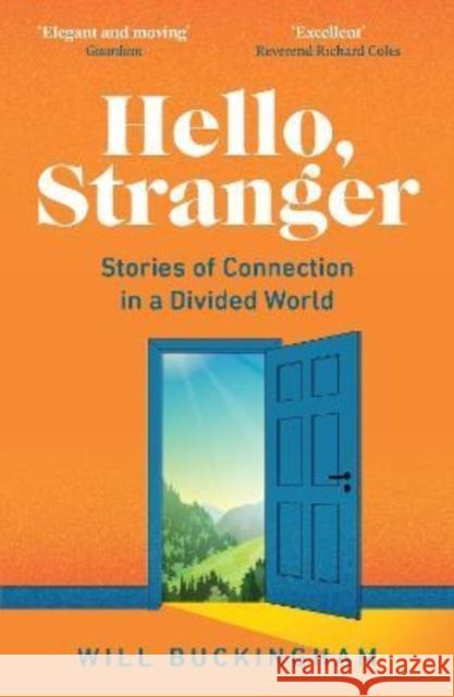 Hello, Stranger: Stories of Connection in a Divided World Will Buckingham 9781783785667 Granta Books - książka