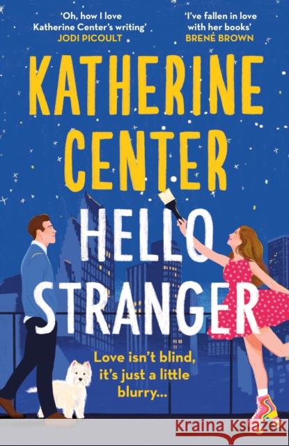 Hello, Stranger: The brand new romcom from an international bestseller! Katherine Center 9781398717442 Orion Publishing Co - książka