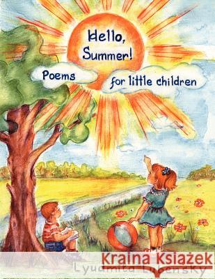 Hello, Summer!: Poems for Little Children Lubensky, Lyudmila 9781420882261 Authorhouse - książka