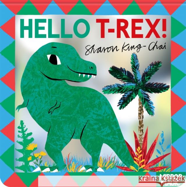 Hello T-rex! Sharon King-Chai 9781035038329 Pan Macmillan - książka