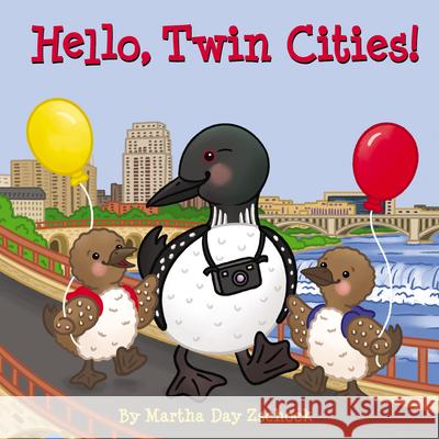 Hello, Twin Cities! Martha Day Zschock 9781467196246 Arcadia Children's Books - książka