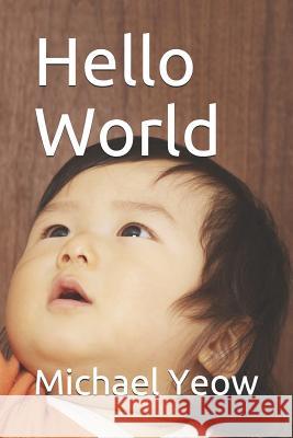 Hello World Michael Yeow 9781793334855 Independently Published - książka