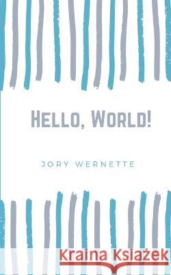 Hello, World! Jory Wernette   9789357210904 Libresco Feeds Private Limited - książka