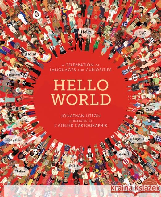 Hello World: A Celebration of Languages and Curiosities Jonathan Litton 9781848575035 Little Tiger Press - książka
