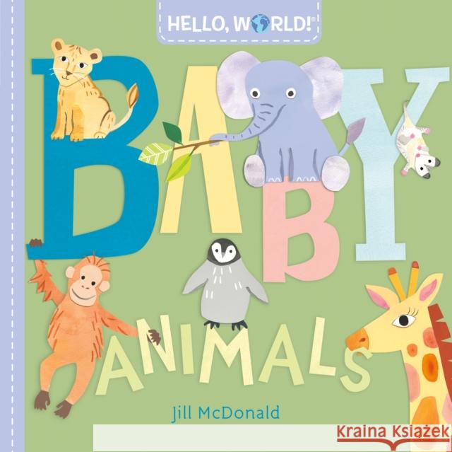 Hello, World! Baby Animals Jill McDonald 9780593378700 Random House USA Inc - książka