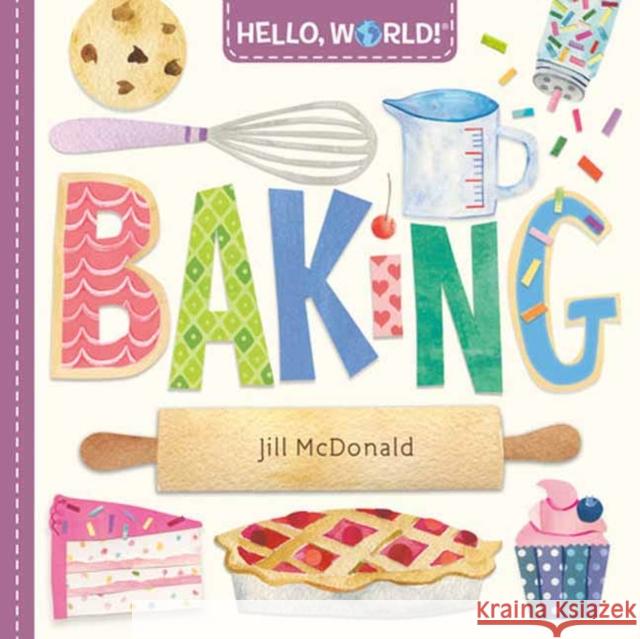 Hello, World! Baking Jill McDonald 9780593813560 Doubleday Books for Young Readers - książka