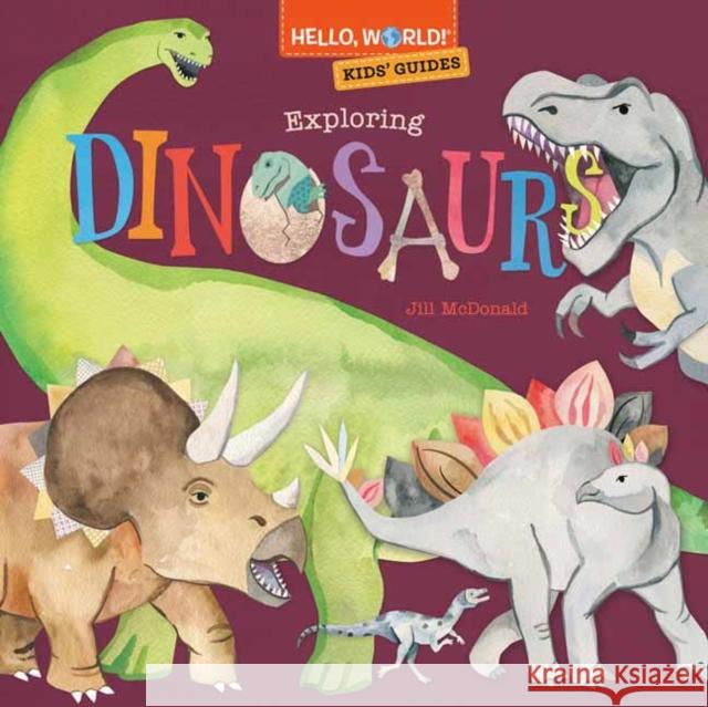 Hello, World! Kids' Guides: Exploring Dinosaurs Jill McDonald 9780593568194 Random House USA Inc - książka