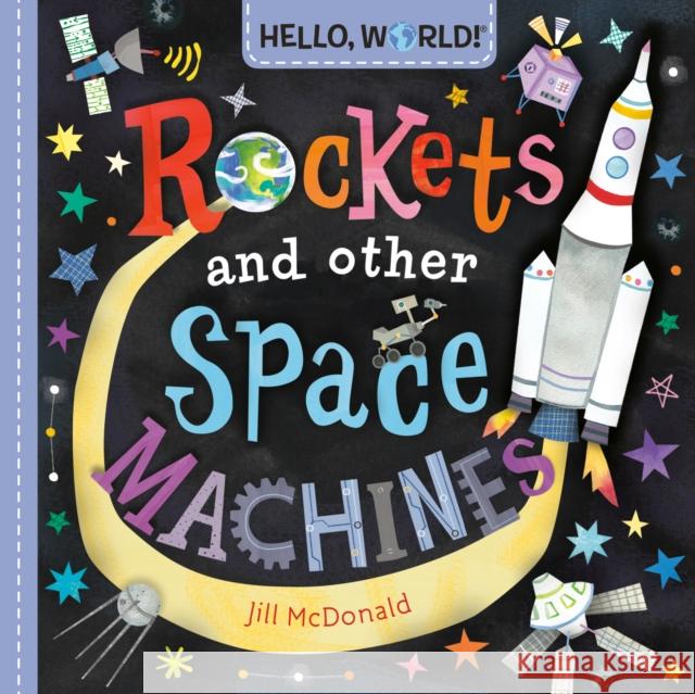 Hello, World! Rockets and Other Space Machines Jill McDonald 9780593813546 Doubleday Books for Young Readers - książka