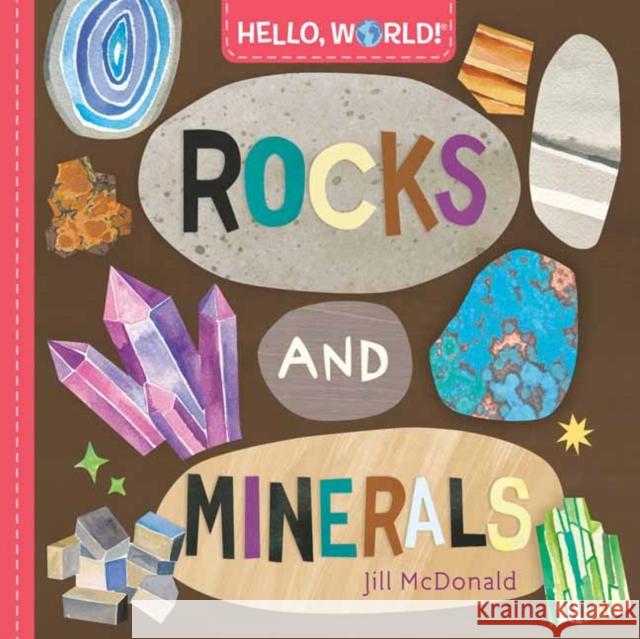 Hello, World! Rocks and Minerals Jill McDonald 9780593428276 Doubleday Books for Young Readers - książka