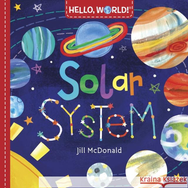 Hello, World! Solar System Jill McDonald 9780553521030 Random House USA Inc - książka