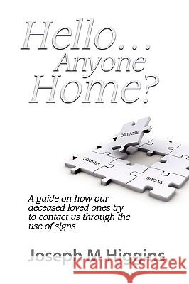 Hello...Anyone Home? Joseph M. Higgins 9780982571606 Higgins - książka