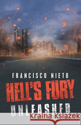 Hell's Fury Unleashed Francisco Nieto 9781796038521 Xlibris Us - książka