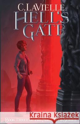 Hell's Gate Book Three of the Mage Web Series C. Lavielle 9780998326023 C. Lavielle - książka