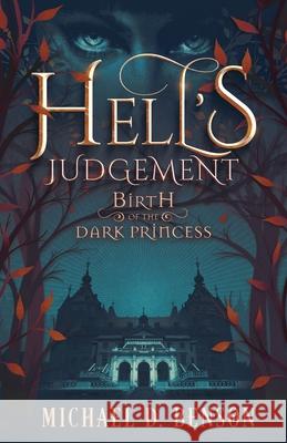 Hell's Judgement: Birth of the Dark Princess Michael D. Benson 9781732033016 Huntsmen Books - książka