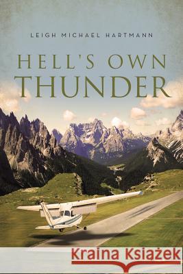 Hell's Own Thunder Leigh Michael Hartmann 9781483625201 Xlibris Corporation - książka