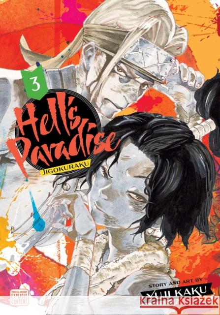 Hell's Paradise: Jigokuraku, Vol. 3 Yuji Kaku 9781974713226 Viz Media, Subs. of Shogakukan Inc - książka