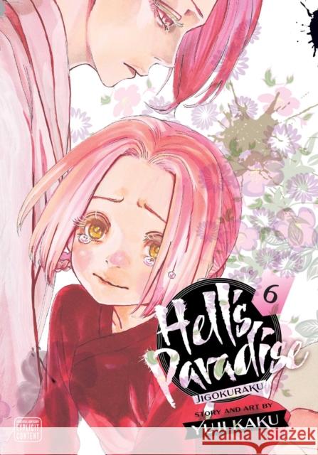 Hell's Paradise: Jigokuraku, Vol. 6 Yuji Kaku 9781974713257 Viz Media, Subs. of Shogakukan Inc - książka