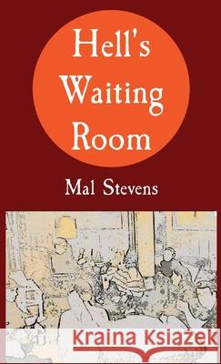Hell's Waiting Room Mal Stevens 9780578980546 Blockhead - książka