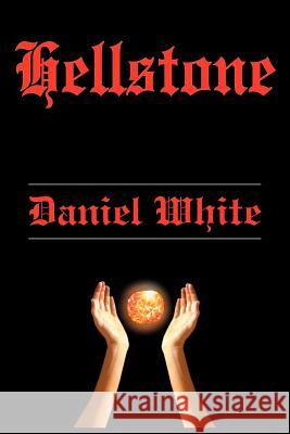 Hellstone Daniel White 9781418485863 Authorhouse - książka
