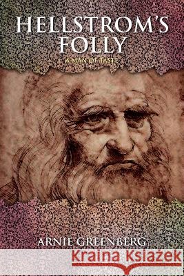 Hellstrom's Folly: A Man of Taste Greenberg, Arnie 9781462048960 iUniverse.com - książka
