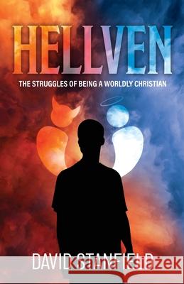 Hellven: The Struggles of Being a Worldly Christian Stanfield, David 9781685565893 Trilogy Christian Publishing - książka