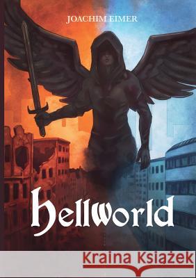 Hellworld Joachim Eimer 9783743182967 Books on Demand - książka