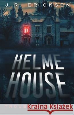 Helme House J. R. Erickson 9781734302899 Jr Erickson - książka