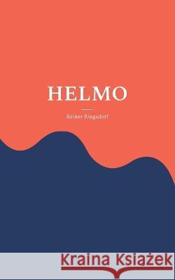 Helmo: Die Geschichte eines Findelkindes im Mittelalter Reiner Ringsdorf 9783749419524 Books on Demand - książka