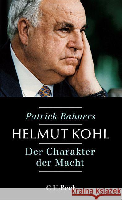 Helmut Kohl : Der Charakter der Macht Bahners, Patrick 9783406708862 Beck - książka