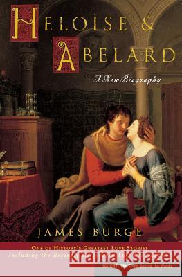 Heloise & Abelard: A New Biography James Burge 9780060816131 HarperOne - książka