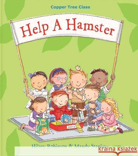 Help A Hamster: Copper Tree Class Help a Hamster Hilary Robinson, Mandy Stanley 9780957124523 Strauss House Productions - książka