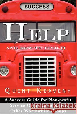 Help: And How To Find It Keaveny, Quent 9781595408501 1st World Publishing - książka