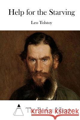 Help for the Starving Leo Nikolayevich Tolstoy The Perfect Library 9781523219834 Createspace Independent Publishing Platform - książka