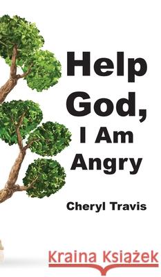 Help God, I Am Angry Cheryl Travis 9781950719242 J Merrill Publishing Inc - książka
