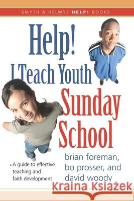 Help! I Teach Youth Sunday School Prosser, Bo 9781573124270 Smyth & Helwys Publishing - książka