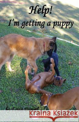 Help! I'm Getting a Puppy Mrs Erica Daniel 9781533655004 Createspace Independent Publishing Platform - książka
