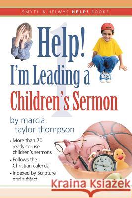 Help! I'm Leading a Children's Sermon: Volume 1: Advent to Transfiguration Thompson, Marcia Taylor 9781573123297 Smyth & Helwys Publishing - książka