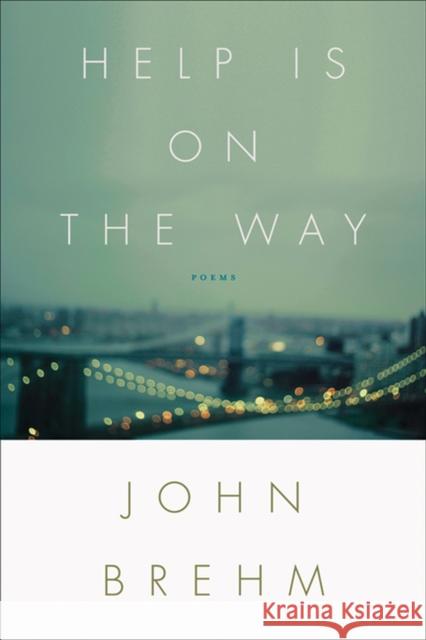 Help Is on the Way John Brehm 9780299286248 University of Wisconsin Press - książka