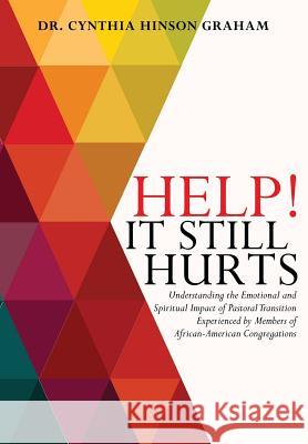 Help! It Still Hurts Dr Cynthia Hinson Graham 9781628719529 Xulon Press - książka