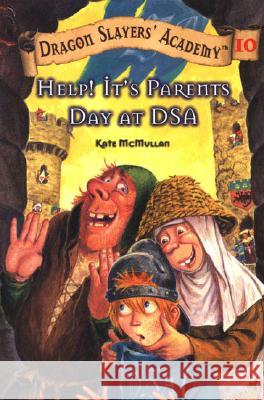 Help! It's Parents at Dsa: Dragon Slayer's Academy 10 McMullan, Kate 9780448432205 Grosset & Dunlap - książka