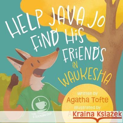 Help Java Jo Find His Friends in Waukesha Agatha Tofte Ariya Monet 9781645387244 Orange Hat Publishing - książka