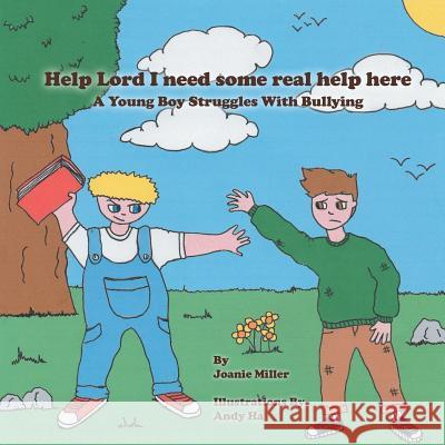 Help Lord I Need Some Real Help Here Joanie Miller 9781543464108 Xlibris - książka