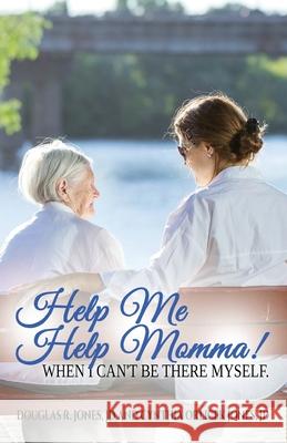Help Me Help Momma! When I Can't Be There Myself Cynthia Orlicek Jones Douglas R. Jones 9780578435404 R. R. Bowker - książka