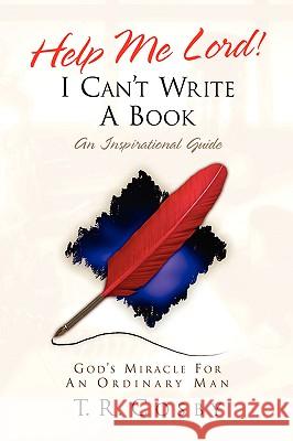 Help Me Lord! I Can't Write A Book T R Cosby 9781594671005 Xulon Press - książka